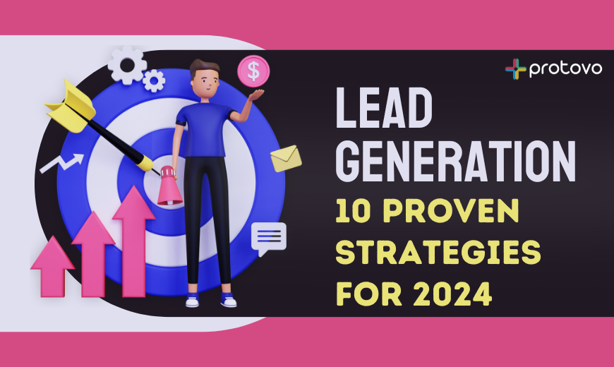 10 Proven Strategies to Enhance Your Lead Generation Efforts in 2024.